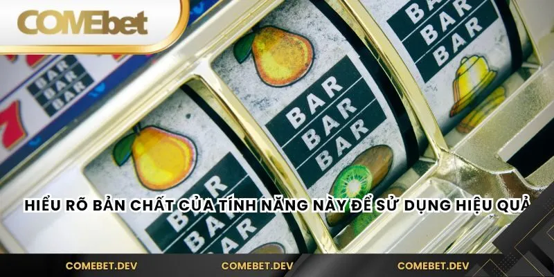 Hiểu rõ bản chất của tính năng này để sử dụng hiệu quả