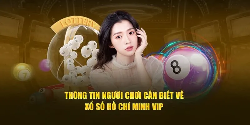 Luật Chơi Xổ Số Hồ Chí Minh VIP 2025 Dành Cho Người Mới