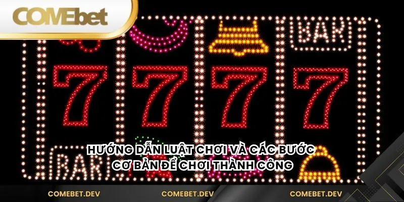 Hướng dẫn luật chơi và các bước cơ bản để chơi thành công