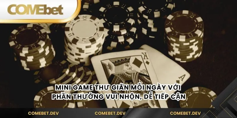 Mini game thư giãn mỗi ngày với phần thưởng vui nhộn, dễ tiếp cận
