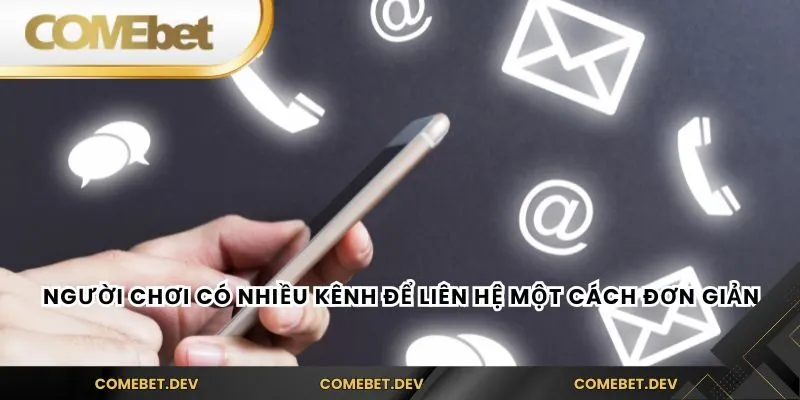 Người chơi có nhiều kênh để liên hệ một cách đơn giản