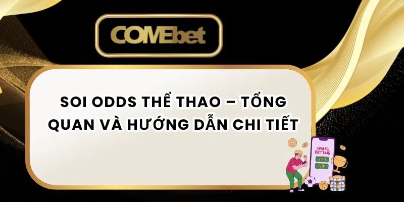 Soi odds thể thao – Tổng quan và hướng dẫn chi tiết