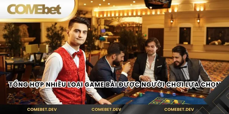 Tổng hợp nhiều loại game bài được người chơi lựa chọn