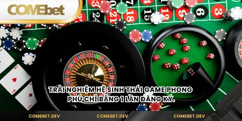 Trải nghiệm hệ sinh thái game phong phú chỉ bằng 1 lần đăng ký.